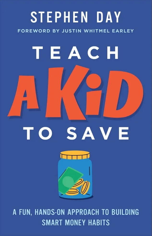 A photo of of a book cover that says \"TEACH A KiD TO SAVE\" \"STEPHEN DAY\" with an illustration of a jar with coins and a dollar bill on the front. 