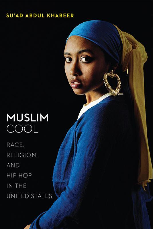 “Muslim Cool: Race, Religion and Hip Hop in the United States” (NYU Press 2016)