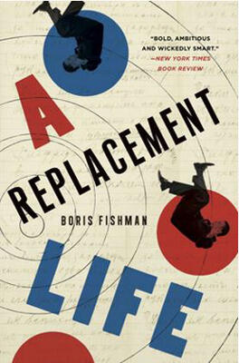 "A Replacement Life" by Boris Fishman