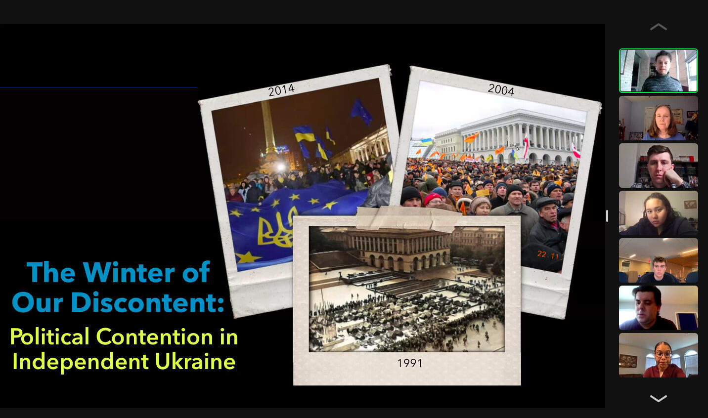 On the far left is text that reads \"The Winter of Our Discontent: Political Contention in Independent Ukraine\" To the right of the text are three photos and then a row of students 