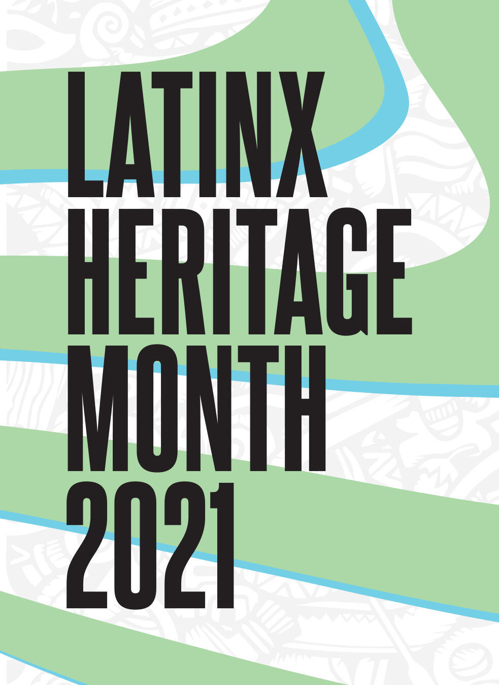 label that reads \"LATINX HERITAGE MONTH 2021\"