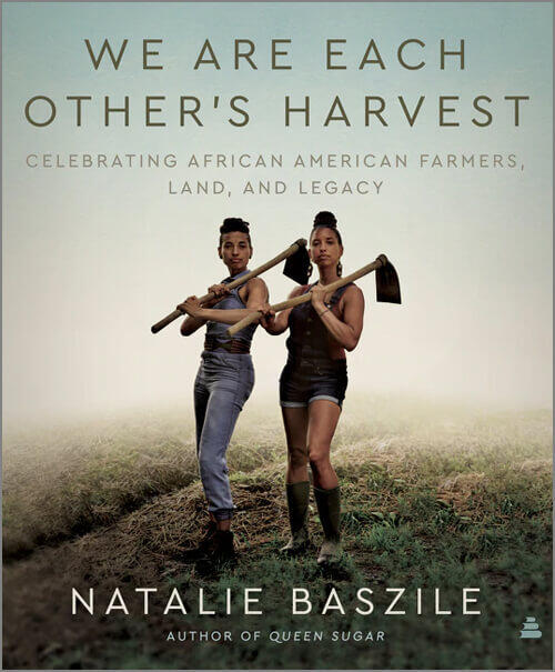 Book cover for ‘We Are Each Other's Harvest: Celebrating African American Farmers, Land, and Legacy’ 